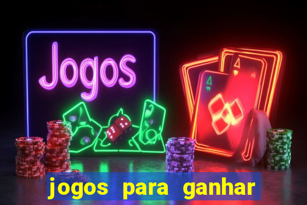 jogos para ganhar dinheiro de verdade sem depositar